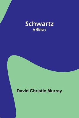Schwartz A History David Christie Murray Taschenbuch Englisch 2023