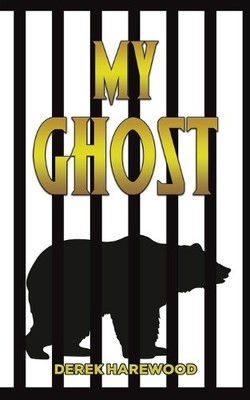Derek Harewood My Ghost (Paperback)