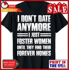 Maglietta divertente donna I Don't Date Anymore I Just Foster