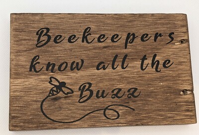 Wood Sign | Beekeepers know all the Buzz  | Beekeeper | Honey Bee | Handcrafted