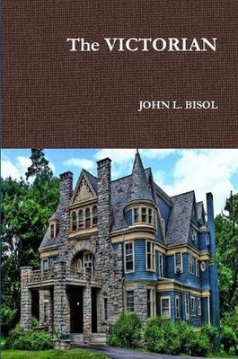 The VICTORIAN by John L. Bisol (English) Paperback Book
