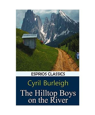 The Hilltop Boys on the River [Esprios Classics], Cyril Burleigh