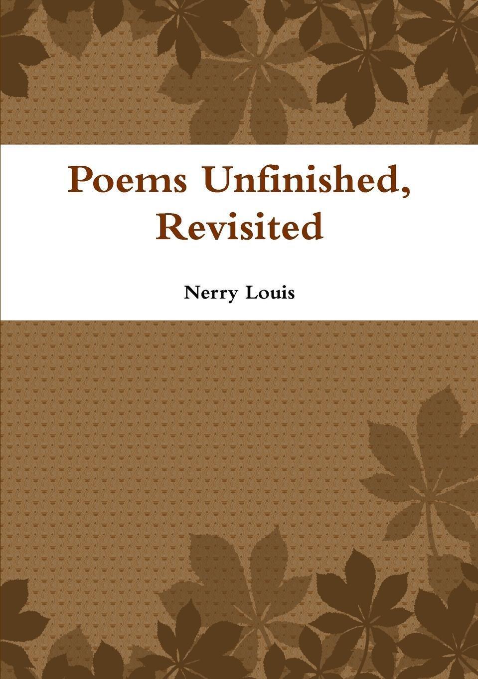 Thumbnail - Nerry Louis | Poems Unfinished, Revisited | Taschenbuch | Englisch