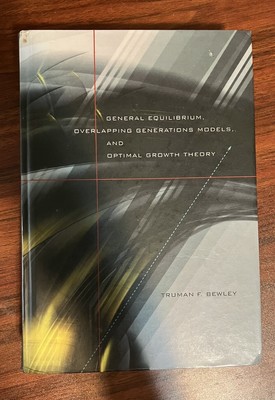 General Equilibrium, Overlapping Generations Models, and - Bewley (2008)
