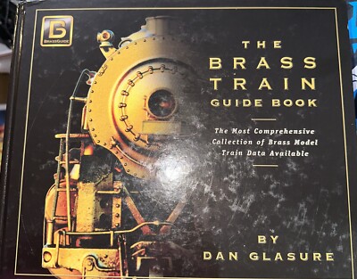 The Brass Train Guide Book Hardcover by Dan Glasure Hard Cover.