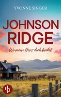 Johnson Ridge - Wo Mein Herz Dich Findet | Eine Cozy Small Town-Romance | Singer