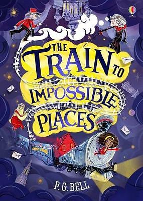 The Train to Impossible Places (Train to Impossible Places #1) (Train to Impossi