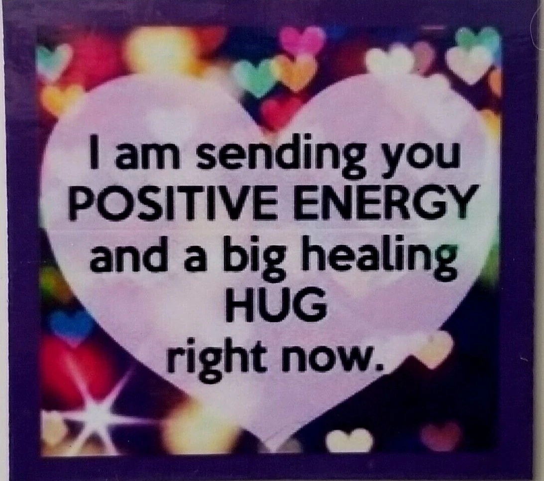 I Am Sending You Positive Energy &amp; Big Healing Hug - MAGNET | eBay