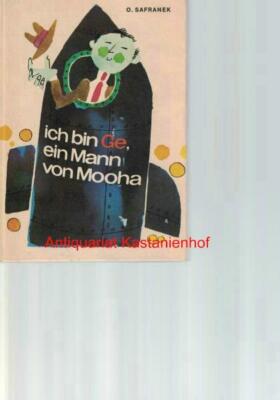 Ich bin Ge, ein Mann von Mooha,Eine phantastische Geschichte,