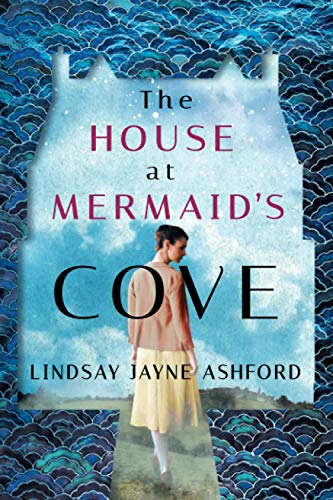 The House at Mermaid's Cove - Ashford, Lindsay Jayne