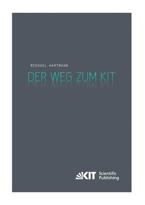 Der Weg zum KIT : von der jahrzehntelangen Zusammenarbeit des...