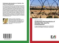 Challenging The Boundaries Of Identity: One State For Israel/Palestine Nicoletta