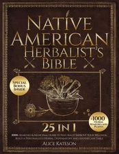 Native American Herbalist’s Bible 25 in 1 | 1000+ Remedies & Herbs Bonus Content