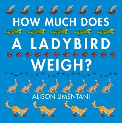 HOW MUCH DOES A LADYBIRD WEIGH by LIMENTANI, ALISON Paperback Self Help Business
