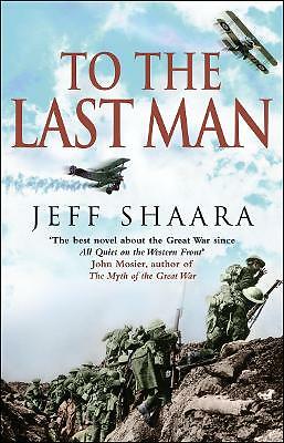 To The Last Man by Jeff Shaara (Paperback) New Book
