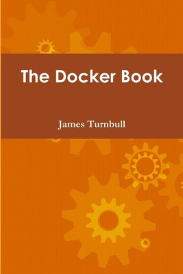 The Docker Book James Turnbull paperback Very Good