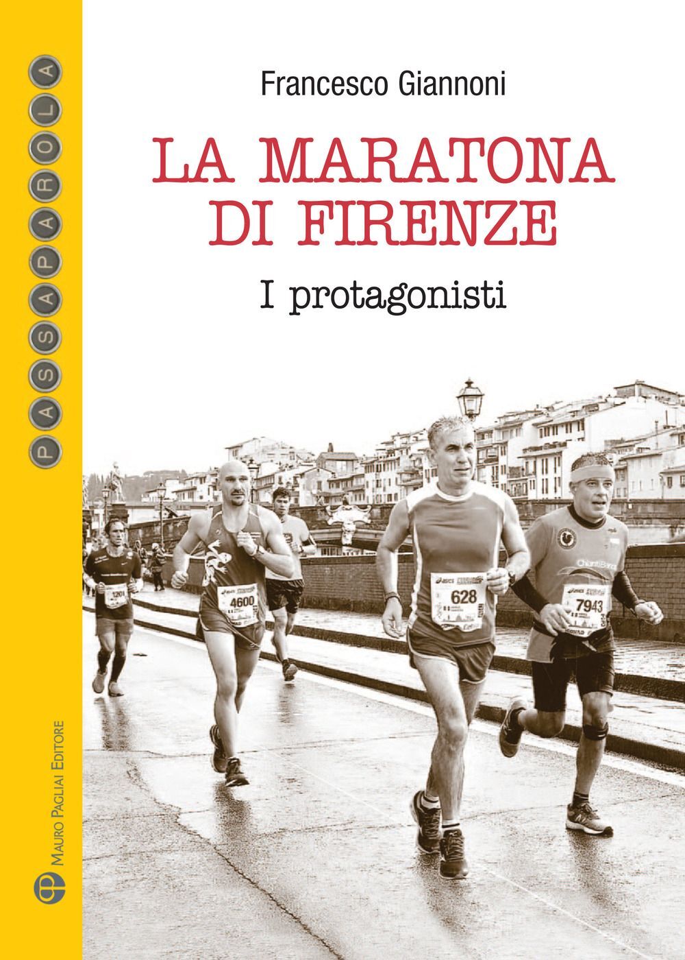 Libri Francesco Giannoni - La Maratona Di Firenze. I Protagonisti