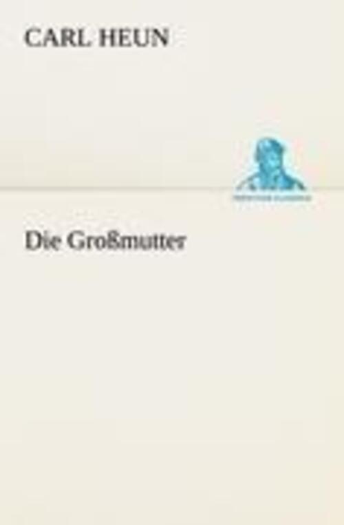 Thumbnail - Die Großmutter | Carl Heun | Deutsch | Taschenbuch | Paperback | 84 S.
