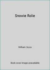 Snowie Rolie by William Joyce