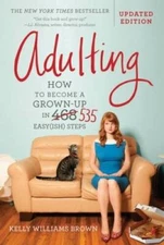 Adulting: How to Become a Grown-up in 535 Easy(ish) Steps - Paperback - GOOD