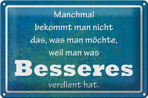 Schild Blech 30X20Cm - Made In Germany - Spruch Manchmal Bekommt Man Nicht Metal-image