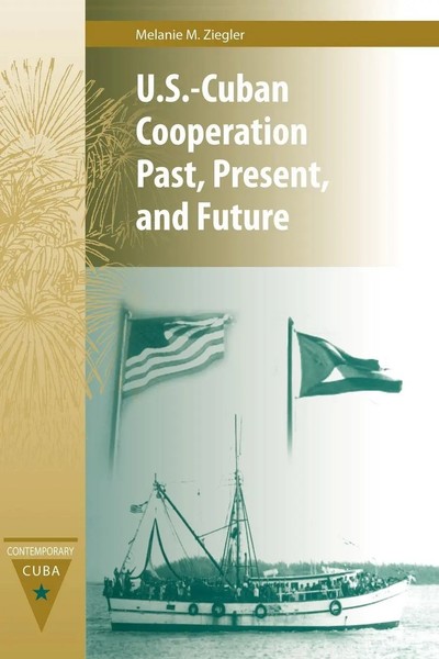 U.S.-Cuban Cooperation Past, Present, And Future Melanie M. Ziegler Taschenbuch-image