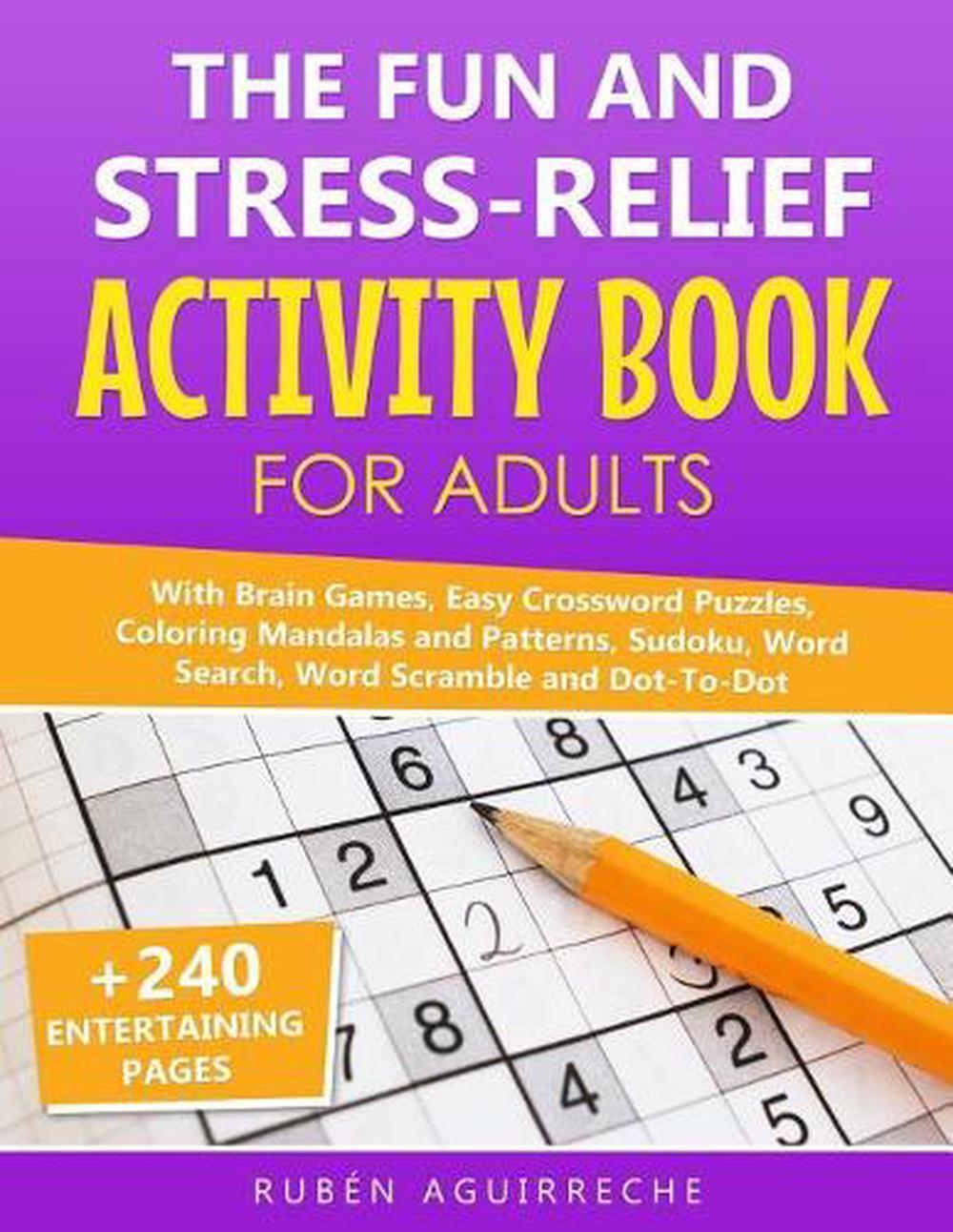 The Fun and Stress-Relief Activity Book for Adults: With Brain Games, Easy Cross
