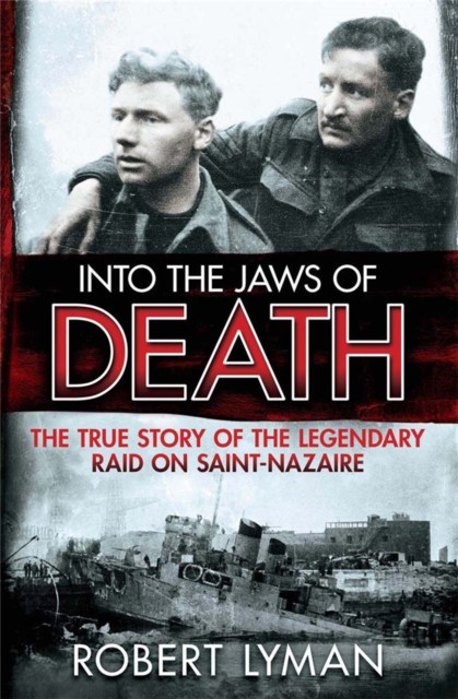 Into the Jaws of Death by Robert Lyman (Paperback Book)