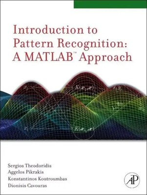 Introduction to Pattern Recognition A Matlab Approach Theodoridis (u. a.) Buch