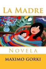 La Madre: Novela by Maximo Gorki (Spanish) Paperback Book