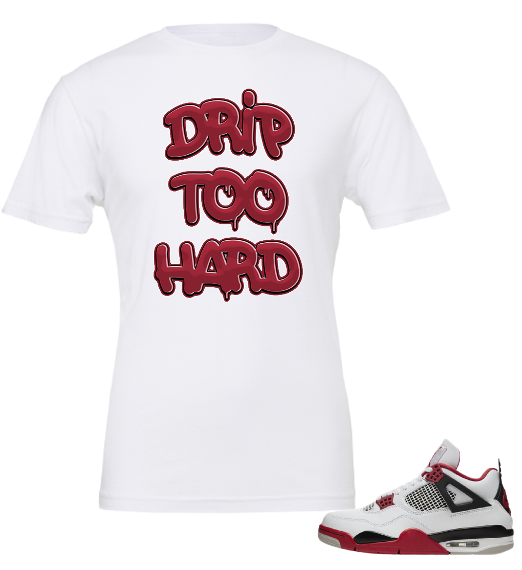 Tee to Match Air Jordan Retro Fire Red Drip Too Hard