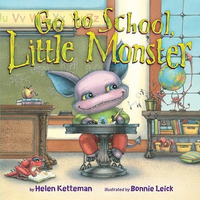 Go to School, Little Monster by Ketteman