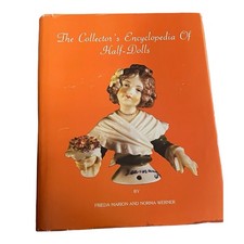 The Collector  s Encyclopedia of Half Dolls hard cover with price guide