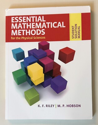Student Solution Manual for Essential Mathematical Methods For Physical Sciences