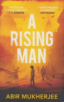 A Rising Man: Sam Wyndham Book 1 - Abir Mukherjee [Softcover]