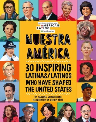 Nuestra América: 30 Inspiring Latinas/Latinos Who Have Shaped the United St...