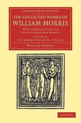 The Collected Works of William Morris: With Introductions by his Daughter Ma...