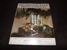 Decorating With Dried Flowers MALCOLM HILLIER HC/DJ 1987 Floral Design Book