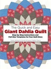 The Quick and Easy Giant Dahlia Quilt: Step-by-Step Instructions and Full-Si...