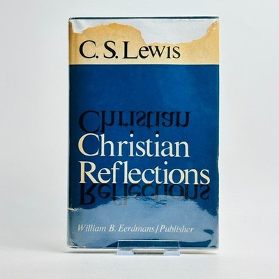 Christian Reflections CS Lewis 1967 First American Edition Hardcover Dust Jacket