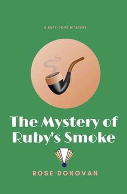 The Mystery of Ruby's Smoke Rose Donovan Taschenbuch Kartoniert / Broschiert