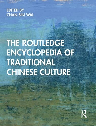 The Routledge Encyclopedia of Traditional Chinese Culture - 9781032400907