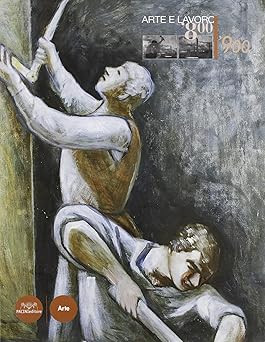 Kunst und Arbeit. '800-'900 Lazzarini, E.