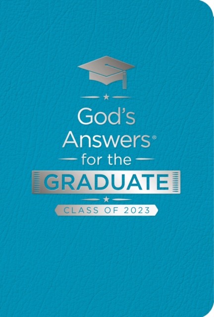 God's Answers for the Graduate: Class of 2023 - Teal NKJV by Jack Countryman