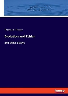Evolution and Ethics and other essays Thomas H. Huxley Taschenbuch Paperback