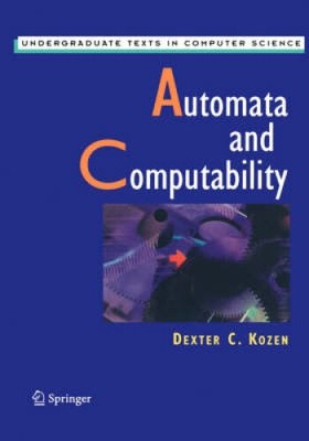 Automata and Computability (Bachelor Texte in Informatik)