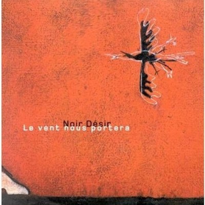 Audio Cd - Noir Desir - Le Vent Nous Portera  - Fonotil -D- Neu