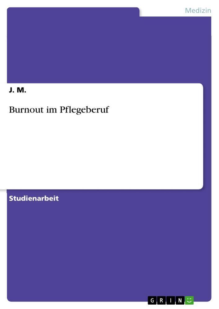 Thumbnail - Burnout Pflegeberuf | J. M. | Taschenbuch | Paperback | 28 S. |
