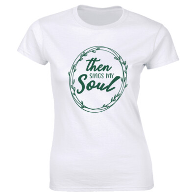 Then Sings My Soul with Wreath White Short Sleeve T-Shirt for Women