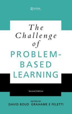Challenge of Problem-Based Learning, Hardcover by Boud, David (EDT); Feletti,...